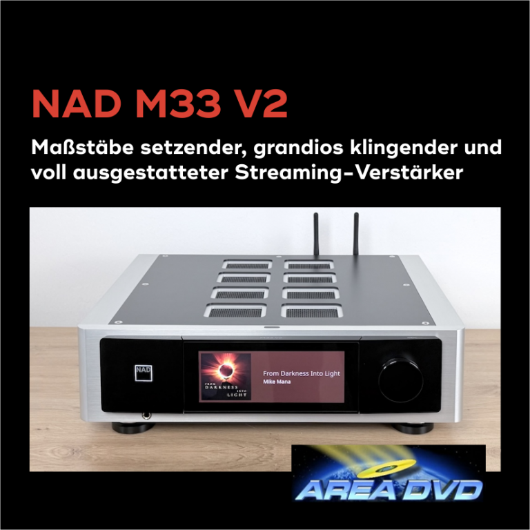 NAD M33 V2: Voll ausgestatteter Streaming-Verstärker im Test bei AREA DVD